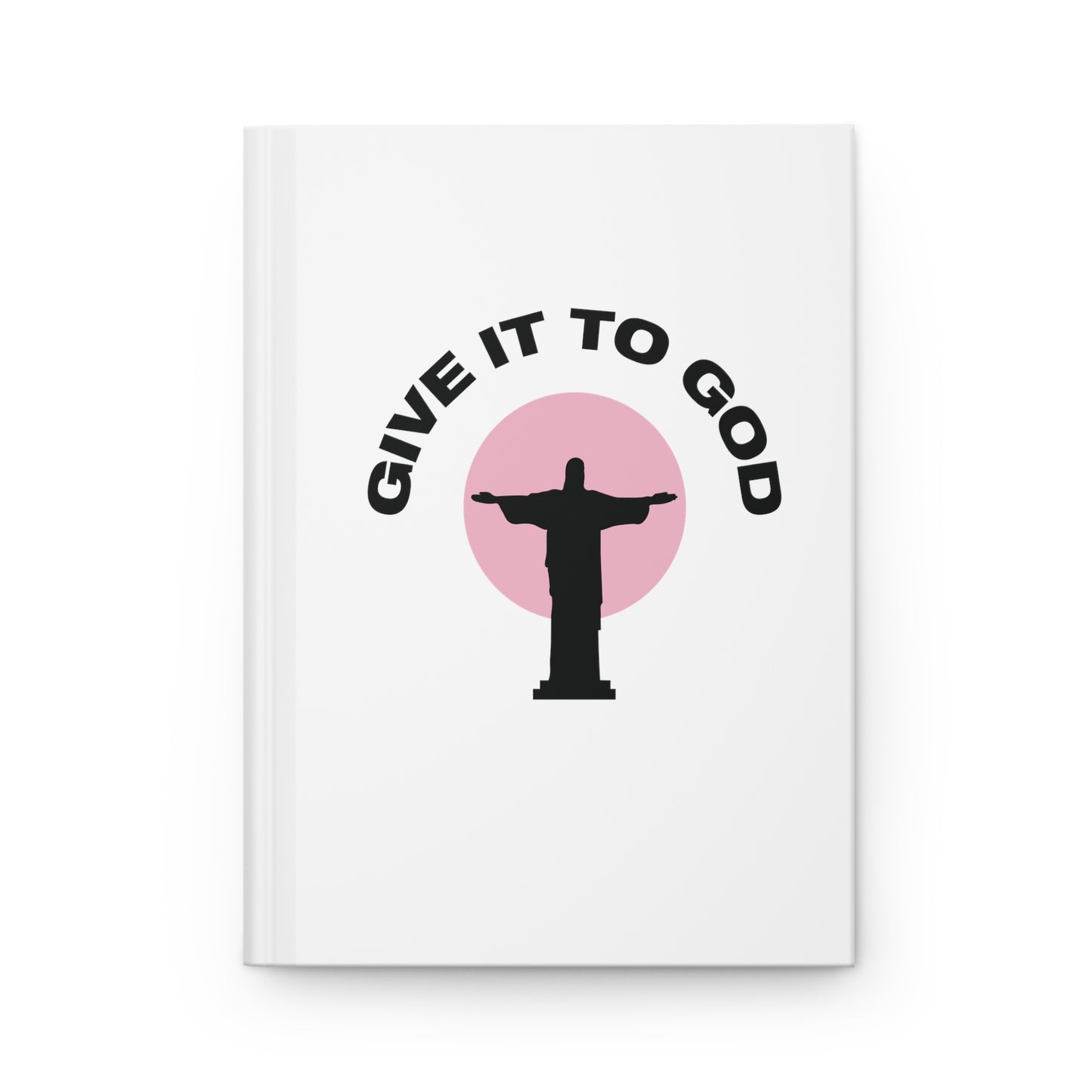 GIVE IT TO GOD - JOURNAL