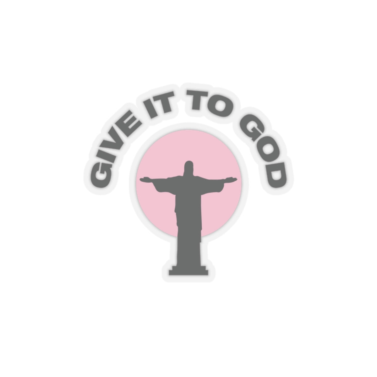 GIVE IT TO GOD - STICKERS