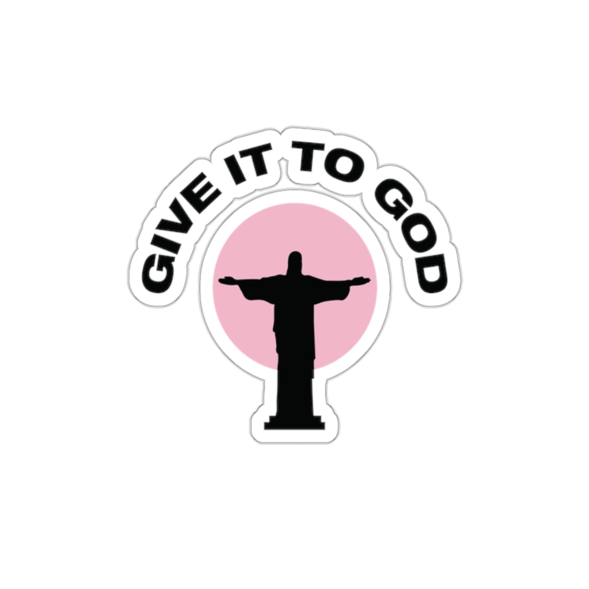 GIVE IT TO GOD - STICKERS